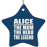 Alice The Mum The Hero The Legend - Star Ornament