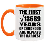 117th Birthday Square Root of 13689 Years of Childhood - 11oz Accent Mug Orange