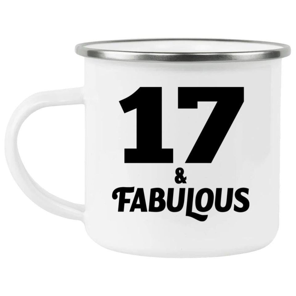 17th Birthday 17 & Fabulous - 12oz Camping Mug