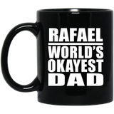 Rafael World's Okayest Dad - 11 Oz Coffee Mug Black