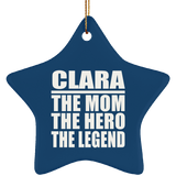 Clara The Mom The Hero The Legend - Star Ornament