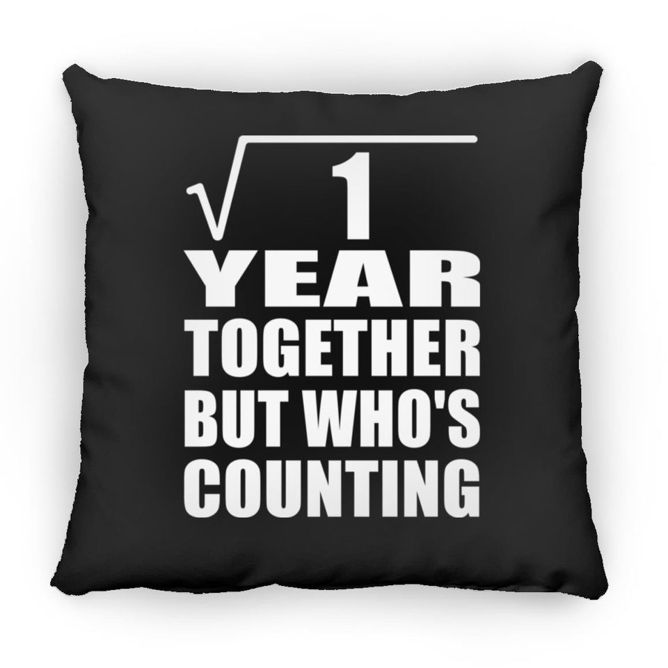 1st Anniversary Square Root of 1 Year Who's Counting - Throw Pillow Black
