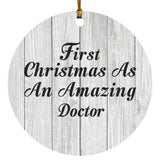 First Christmas As An Amazing Doctor - Circle Ornament F