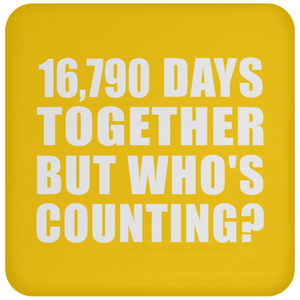 46th Anniversary 16,790 Days Together But Who's Counting - Drink Coaster