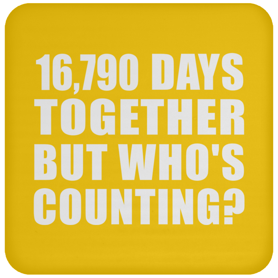 46th Anniversary 16,790 Days Together But Who's Counting - Drink Coaster