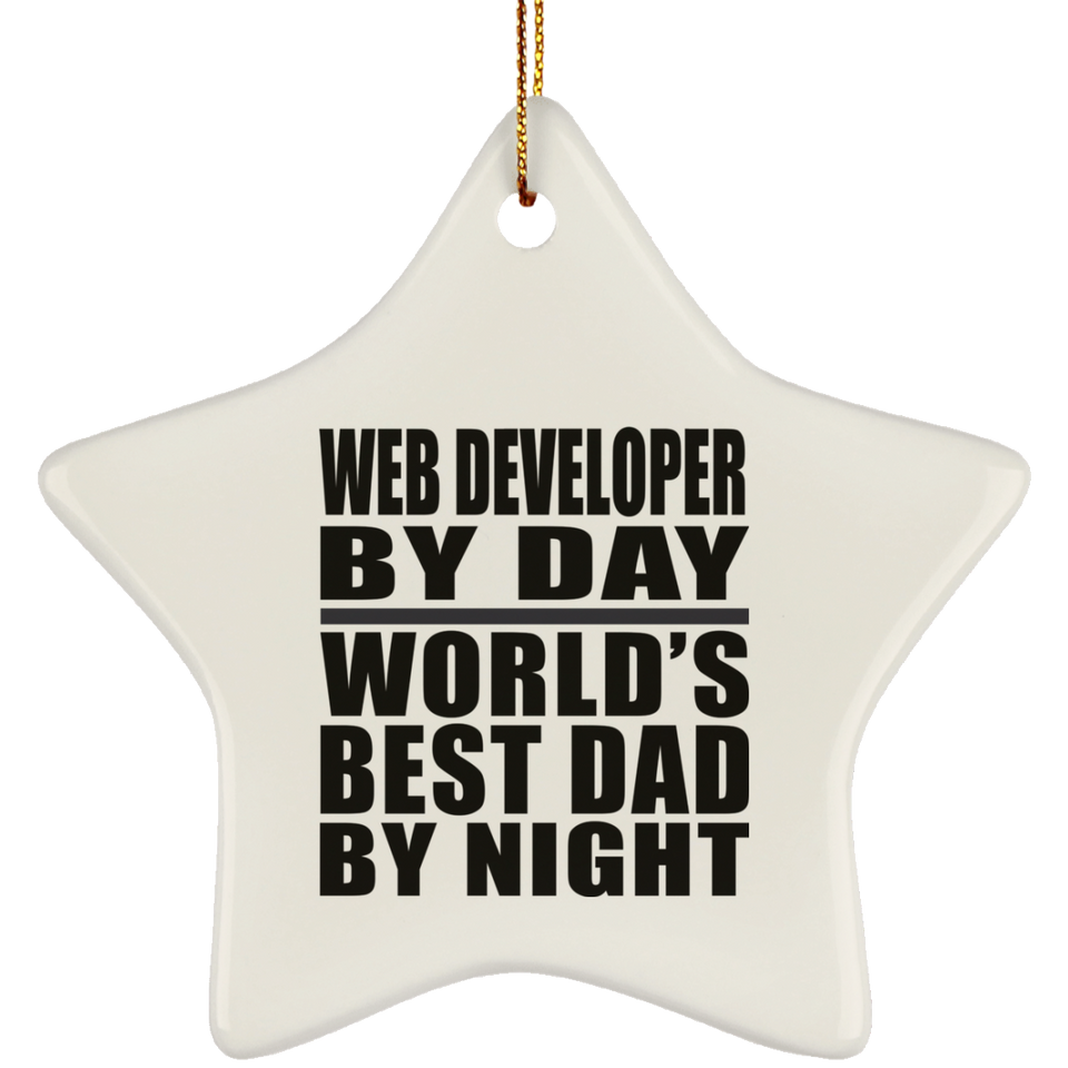 Web Developer By Day World's Best Dad By Night - Star Ornament