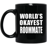 World's Okayest Roommate - 11 Oz Coffee Mug Black