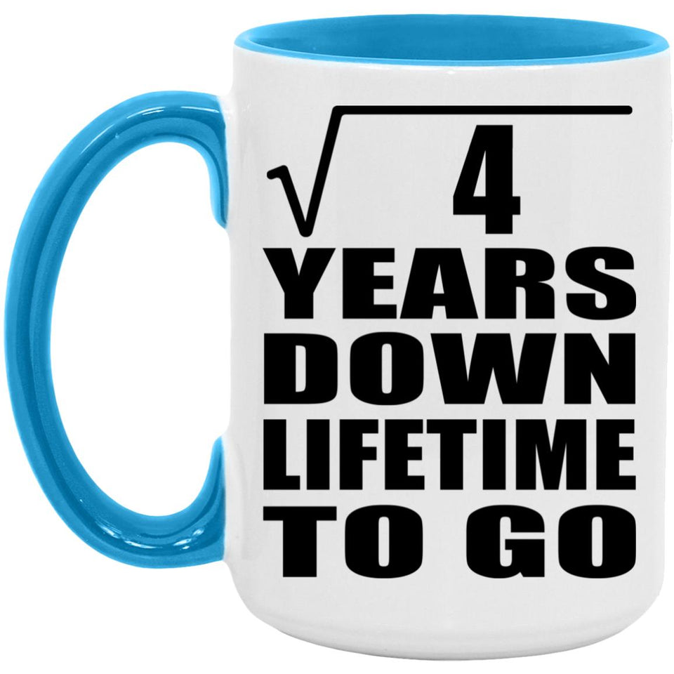 2nd Anniversary Square Root of 4 Years Lifetime To Go - 15oz Accent Mug Blue