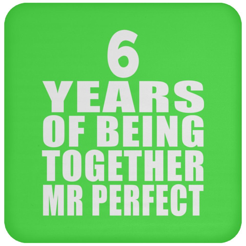 6th Anniversary 6 Years Of Being Mr Perfect - Drink Coaster