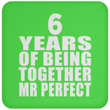 6th Anniversary 6 Years Of Being Mr Perfect - Drink Coaster