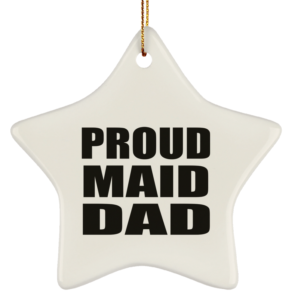 Proud Maid Dad - Star Ornament