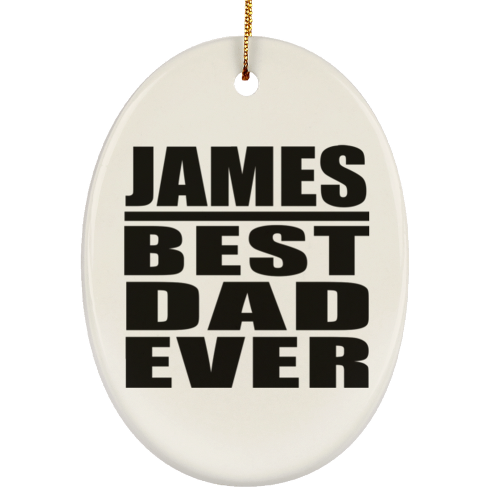 James Best Dad Ever - Oval Ornament