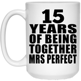 15th Anniversary 15 Years Of Being Mrs Perfect - 15 Oz Coffee Mug