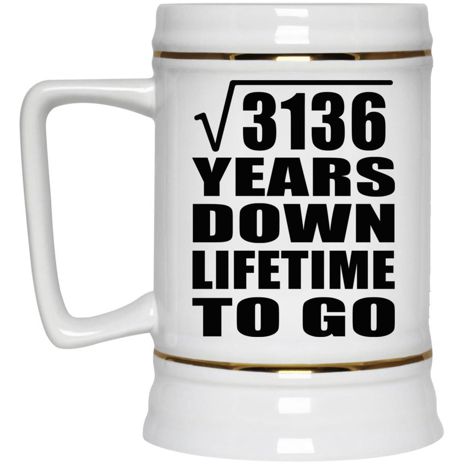56th Anniversary Square Root of 3136 Years Lifetime To Go - Beer Stein