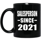 Salesperson Since 2021 - 11oz Coffee Mug Black
