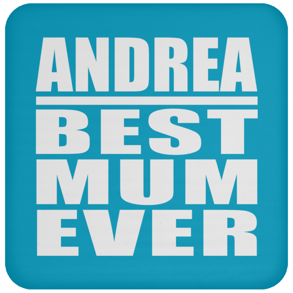 Andrea Best Mum Ever - Drink Coaster