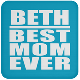 Beth Best Mom Ever - Drink Coaster