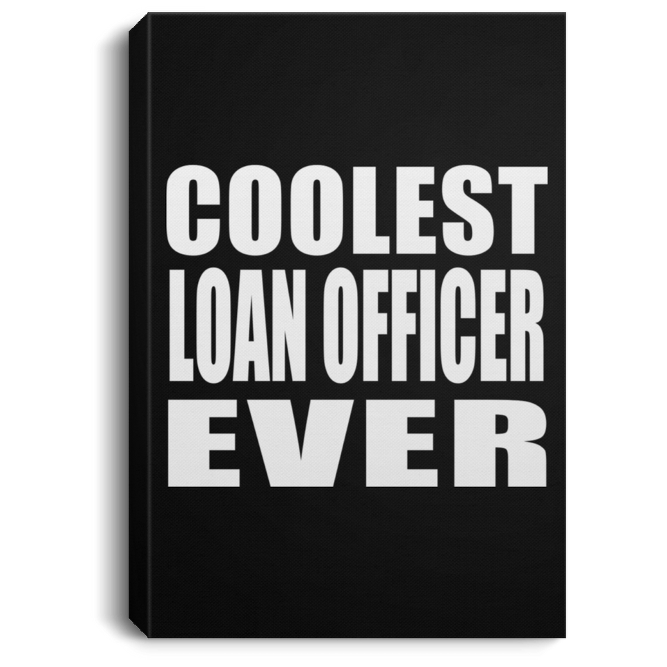 Coolest Loan Officer Ever - Canvas Portrait