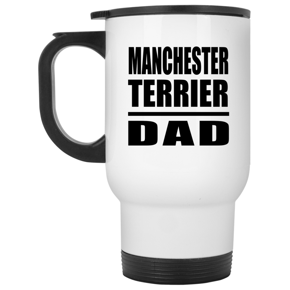 Manchester Terrier Dad - White Travel Mug