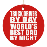Truck Driver By Day World's Best Dad By Night - Circle Ornament