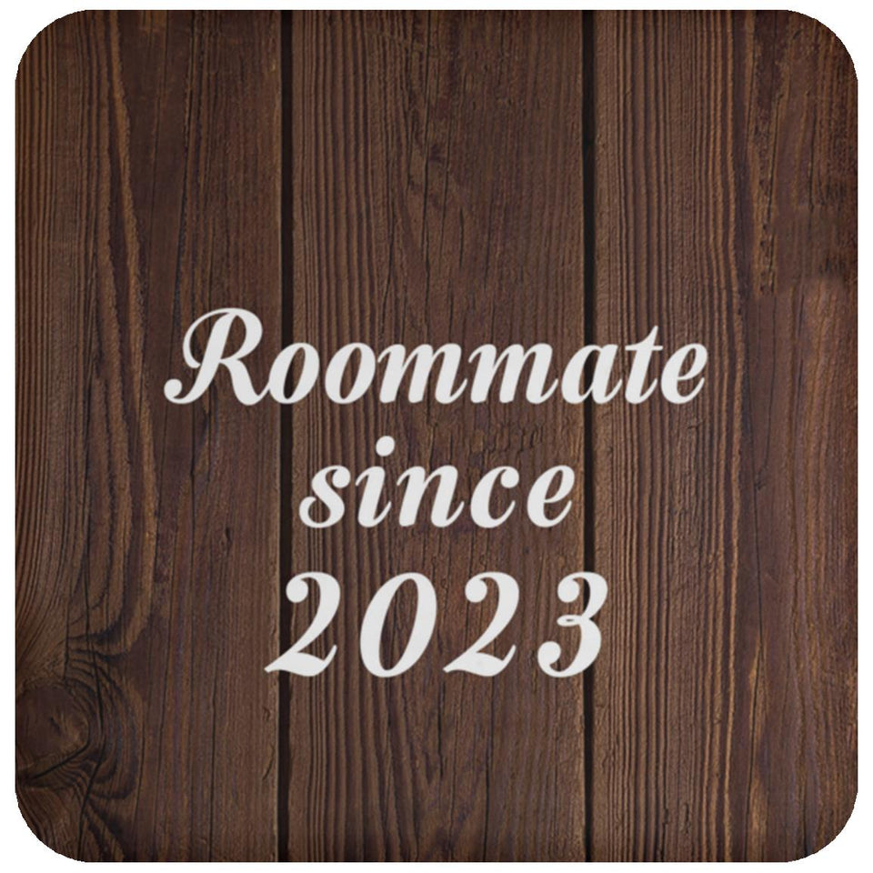 Roommate Since 2023 - Drink Coaster D