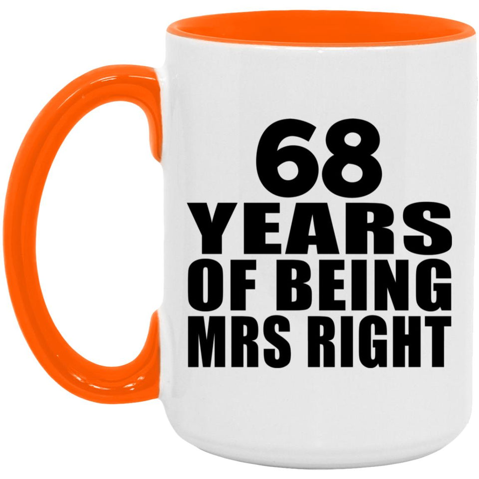 68th Anniversary 68 Years Of Being Mrs Right - 15oz Accent Mug Orange
