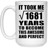 41st Birthday Took Square Root of 1681 Years To Awesome - 15oz Coffee Mug