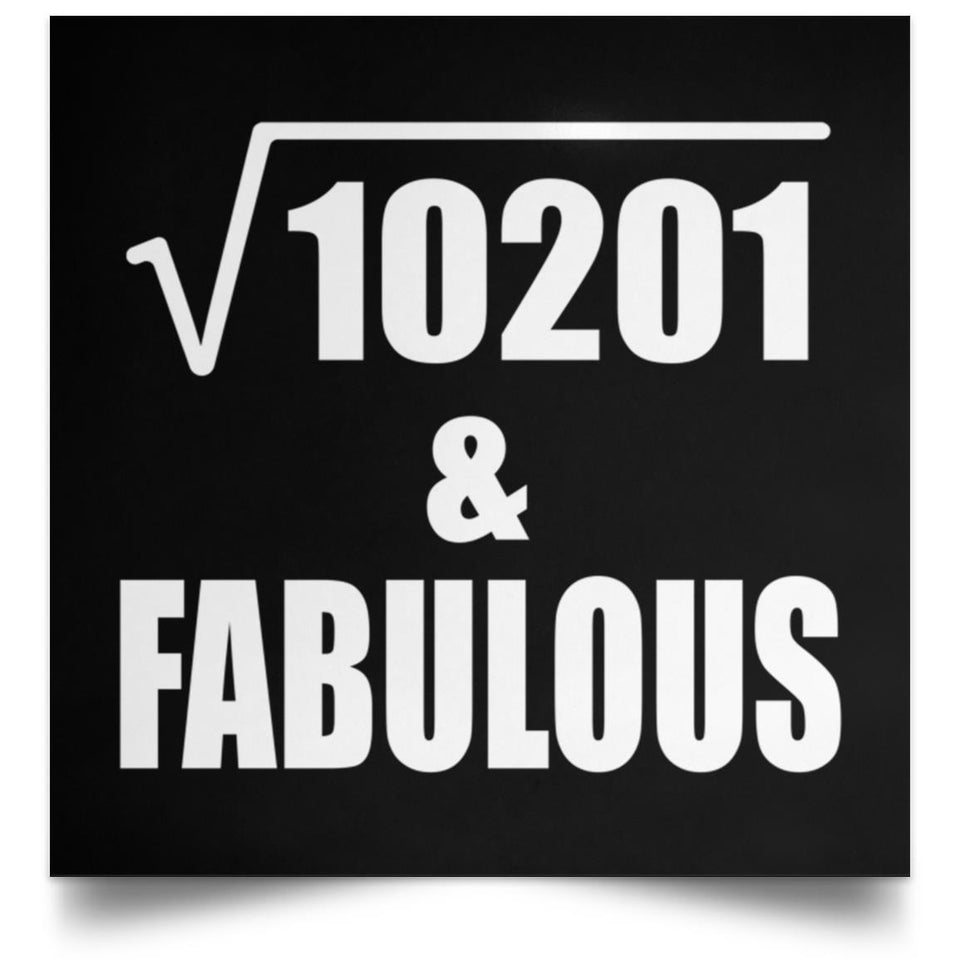 101st Birthday Square Root of 10201 & Fabulous - Poster Square