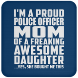 Proud Police Officer Mom Of Awesome Daughter - Drink Coaster