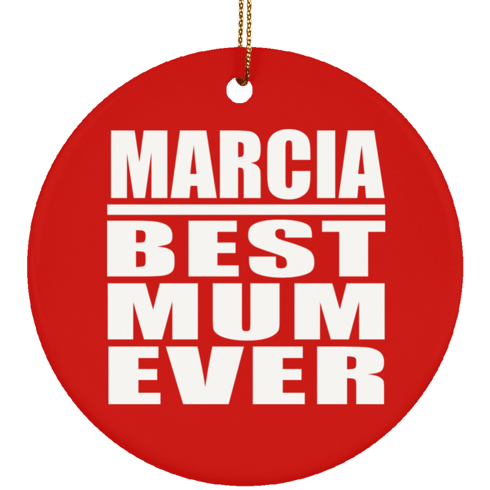 Marcia Best Mum Ever - Circle Ornament