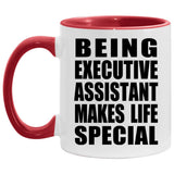 Being Executive Assistant Makes Life Special - 11oz Accent Mug Red
