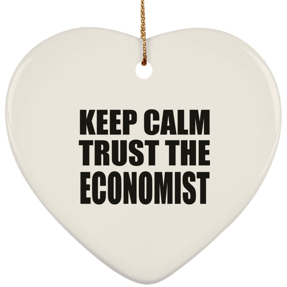 Keep Calm and Trust The Economist - Heart Ornament