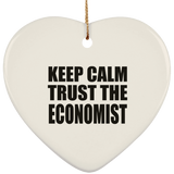 Keep Calm and Trust The Economist - Heart Ornament