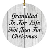 Granddad Is For Life Not Just For Christmas - Circle Ornament F