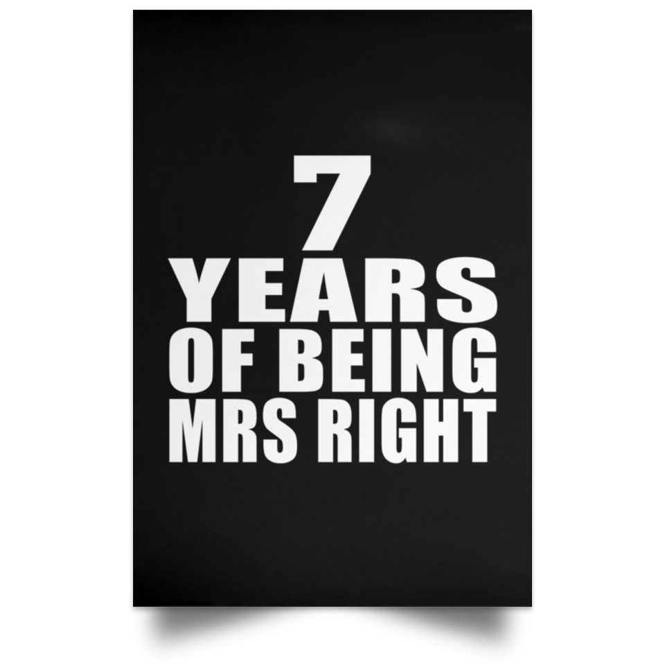 7th Anniversary 7 Years Of Being Mrs Right - Poster Portrait
