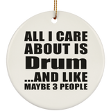 All I Care About Is Drum - Circle Ornament