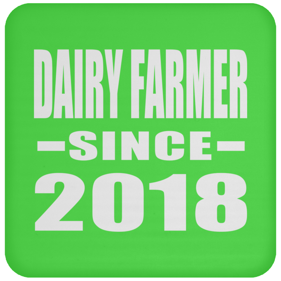 Dairy Farmer Since 2018 - Drink Coaster