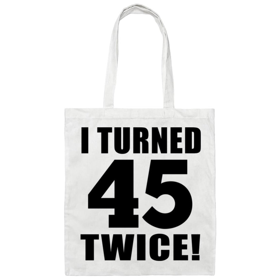 90th Birthday I Turned 45 Twice - Tote Bag White