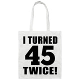 90th Birthday I Turned 45 Twice - Tote Bag White
