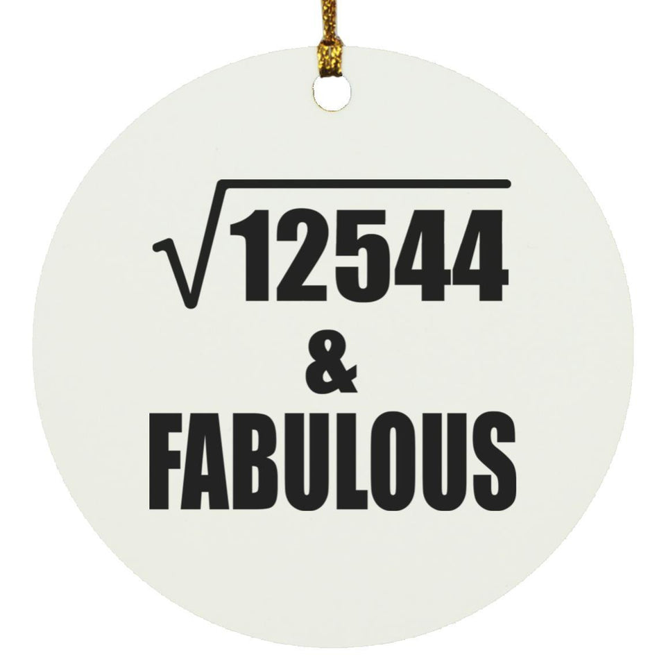 112th Birthday Square Root of 12544 & Fabulous - Circle Ornament