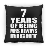 7th Anniversary 7 Years of Being Mrs Always Right - Throw Pillow Black