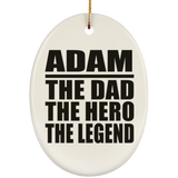 Adam The Dad The Hero The Legend - Oval Ornament