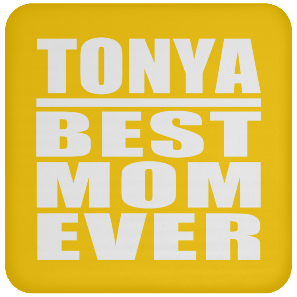 Tonya Best Mom Ever - Drink Coaster