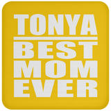 Tonya Best Mom Ever - Drink Coaster