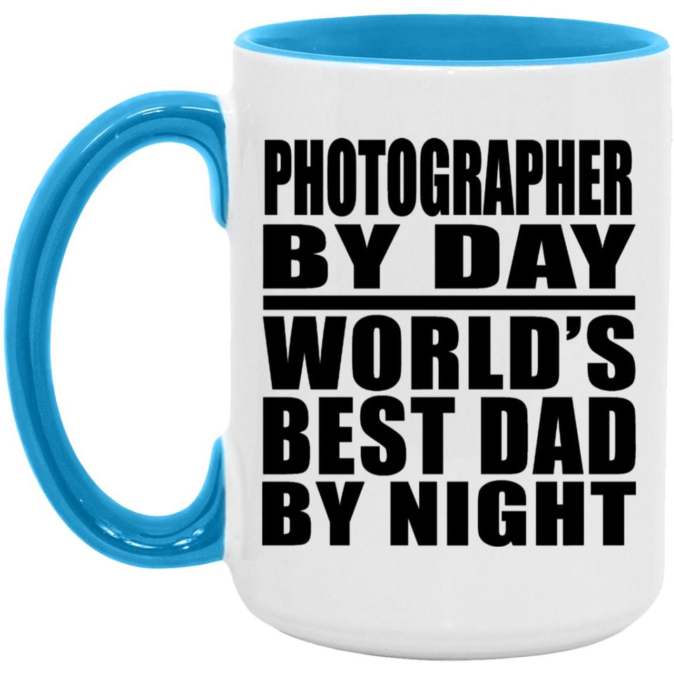 Photographer By Day World's Best Dad By Night - 15oz Accent Mug Blue