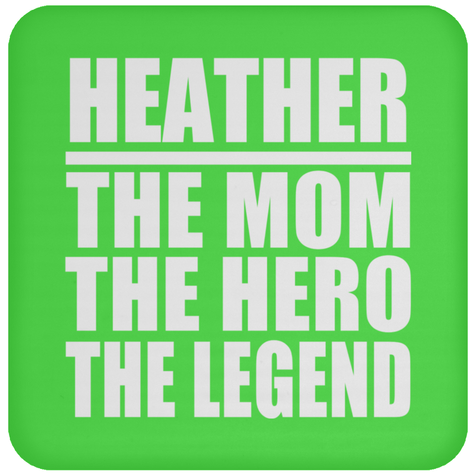 Heather The Mom The Hero The Legend - Drink Coaster