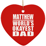 Matthew World's Okayest Dad - Heart Ornament