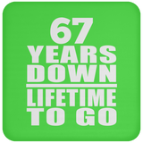 67th Anniversary 67 Years Down Lifetime To Go - Coaster