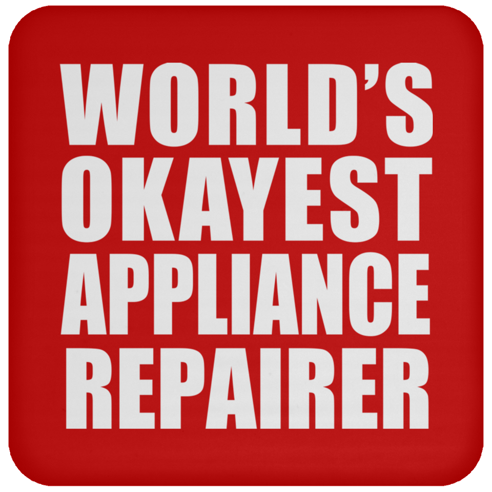 World's Okayest Appliance Repairer - Drink Coaster