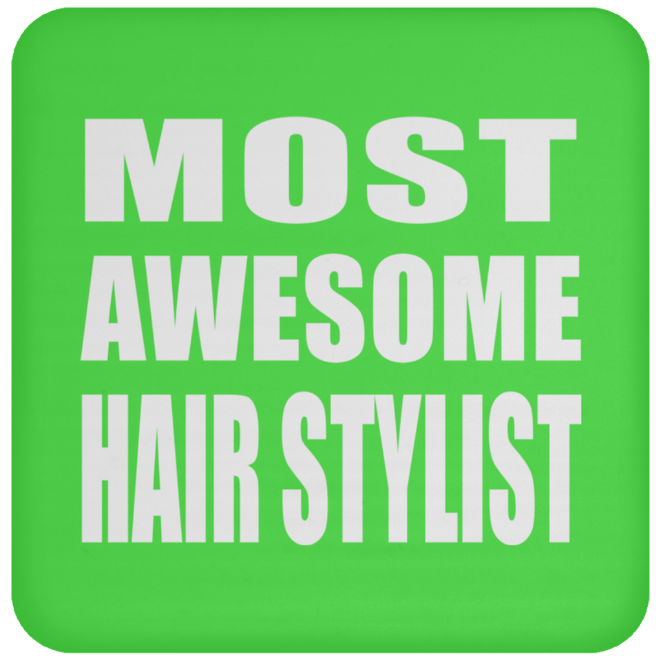 Most Awesome Hair Stylist - Drink Coaster